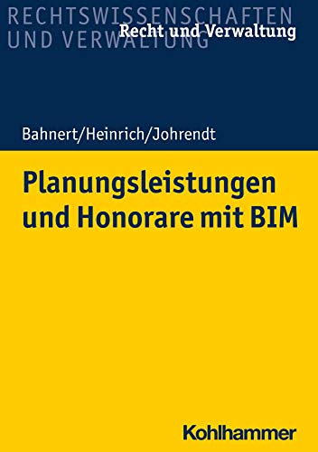 Planungsleistungen und Honorare mit BIM (Recht und Verwaltung) von Kohlhammer
