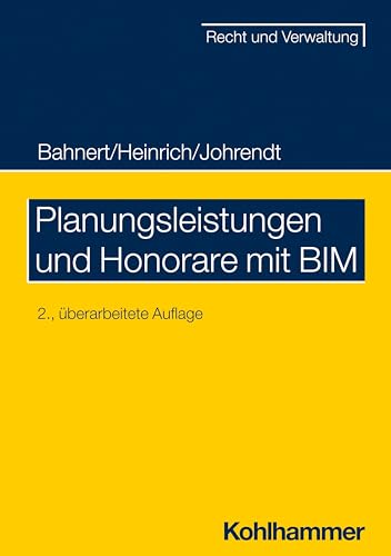 Planungsleistungen und Honorare mit BIM (Recht und Verwaltung) von W. Kohlhammer GmbH