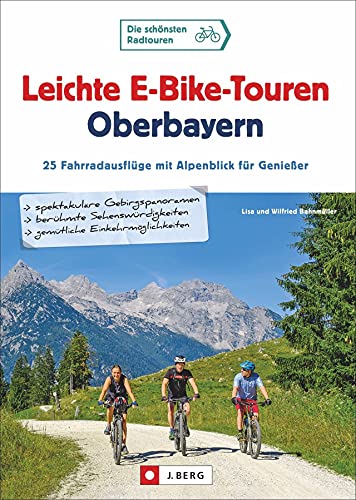 Leichte E-Bike-Touren Oberbayern: 25 einmalige Radausflüge im bayerischen Voralpenland, die mit E-Unterstützung zum ungetrübten Genuss werden. Mit ... ... Fahrradausflüge mit Alpenblick für Genießer
