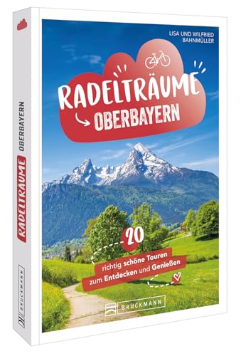 Fahrradführer Oberbayern – Radelträume in Oberbayern: 20 richtig schöne Touren zum Entdecken & Genießen. Genussradeln Oberbayern Fahrradführer Oberbayern – Radelträume in Oberbayern: 20 richtig schöne Touren zum Entdecken & Genießen. Genussradeln Oberbayern