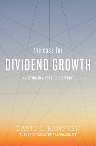 The Case for Dividend Growth: Investing in a Post-Crisis World von Post Hill Press