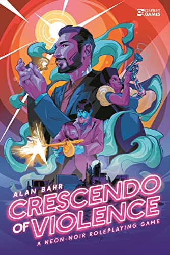 Crescendo of Violence: A Neon-Noir Roleplaying Game (Osprey Roleplaying) von Osprey Games