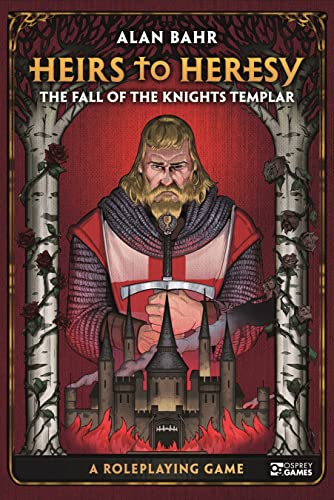 Heirs to Heresy: The Fall of the Knights Templar: A Roleplaying Game (Osprey Roleplaying) von Osprey Games