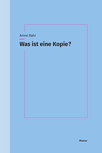 Was ist eine Kopie? von Meiner Felix Verlag GmbH