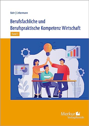 Berufsfachliche und Berufspraktische Kompetenz Wirtschaft Band 1 von MERKUR RINTELN