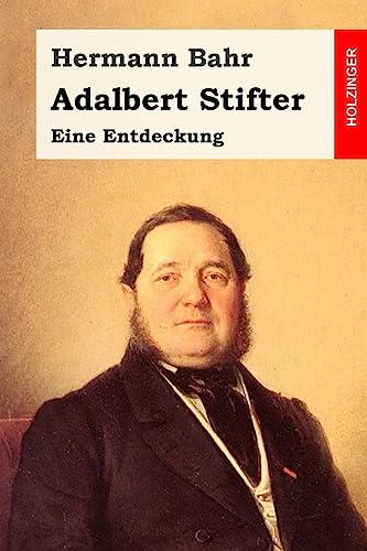 Adalbert Stifter: Eine Entdeckung