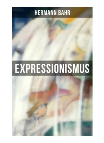Expressionismus: Eine kritische Schrift