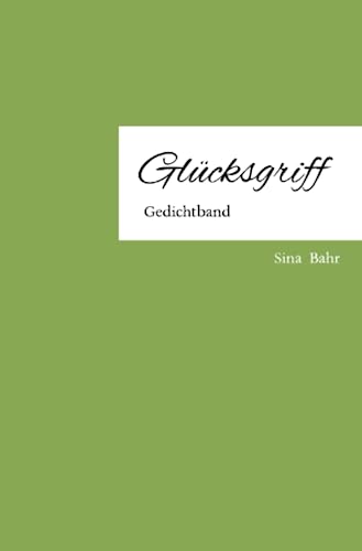 Glücksgriff: Gedichtband Glücksgriff: Gedichtband von epubli