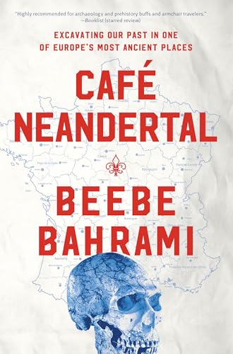 Café Neandertal: Excavating Our Past in One of Europe's Most Ancient Places Café Neandertal: Excavating Our Past in One of Europe's Most Ancient Places von CATAPULT