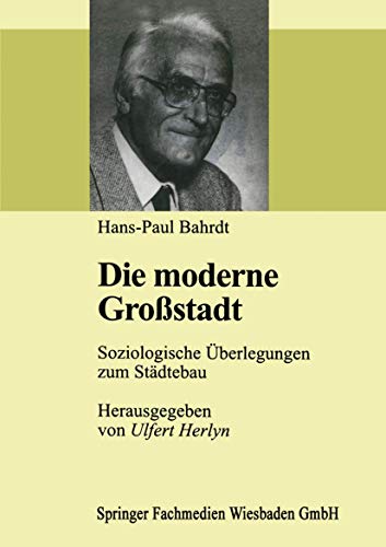Die moderne Großstadt: Soziologische Überlegungen zum Städtebau von VS Verlag für Sozialwissenschaften