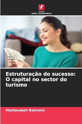 Estruturação do sucesso: O capital no sector do turismo von Edições Nosso Conhecimento