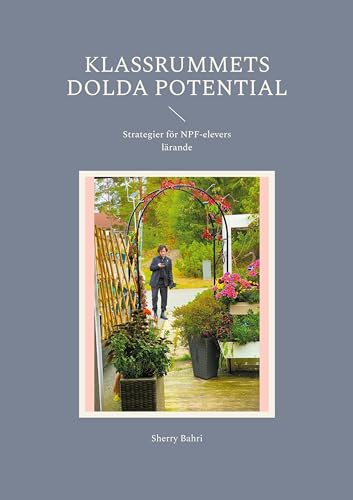 Klassrummets dolda potential: Strategier för NPF-elevers lärande (specialpedagogik) von BoD – Books on Demand – Schweden