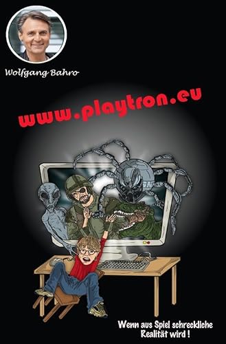 www.playtron.eu: Wenn aus Spiel schreckliche Realität wird!!! von epubli