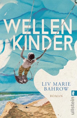 Wellenkinder: Roman | Ein großer Schicksalsroman über das starke Band der Liebe einer Mutter zu ihrem Kind Wellenkinder: Roman | Ein großer Schicksalsroman über das starke Band der Liebe einer Mutter zu ihrem Kind