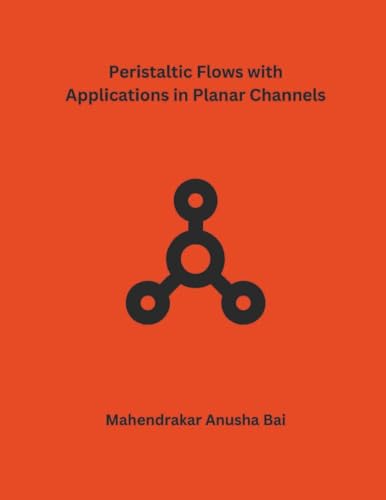 Peristaltic Flows with Applications in Planar Channels von Mohd Abdul Hafi