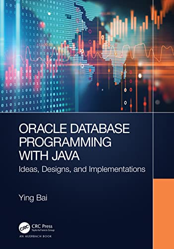 Oracle Database Programming With Java: Ideas, Designs, and Implementations Oracle Database Programming With Java: Ideas, Designs, and Implementations