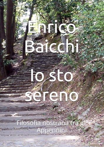 Io sto sereno: Filosofia nostrana tra gli Appennini