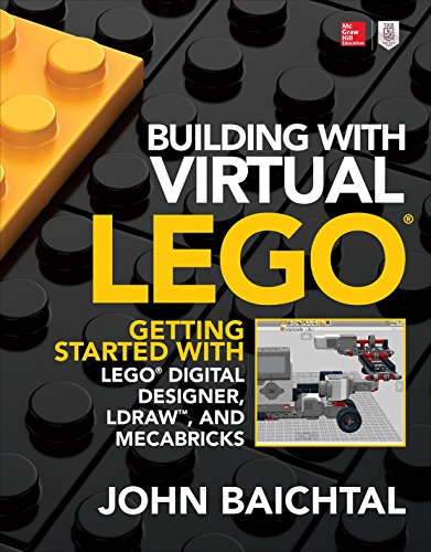 Building With Virtual Lego: Getting Started With Lego Digital Designer, Ldraw, and Mecabricks von McGraw-Hill Education Tab