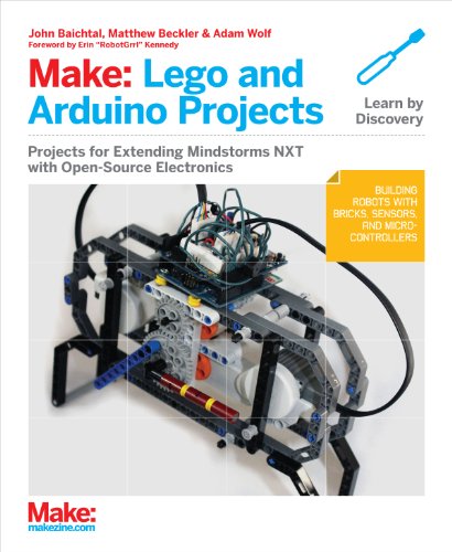 Make: Lego and Arduino Projects: Projects for extending MINDSTORMS NXT with open-source electronics von Make Community, LLC