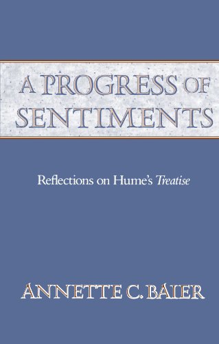 A Progress of Sentiments: Reflections on Hume's Treatise von Harvard University Press
