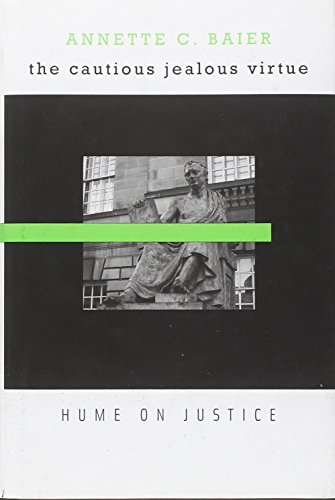 The Cautious Jealous Virtue: Hume on Justice von Harvard University Press