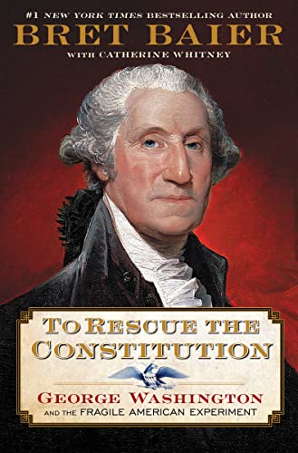 To Rescue the Constitution: George Washington and the Fragile American Experiment von Mariner Books