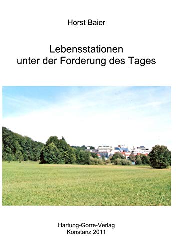 Lebensstationen unter der Forderung des Tages