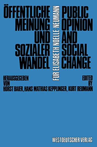 Öffentliche Meinung und sozialer Wandel / Public Opinion and Social Change: Fur Elisabeth Noelle-Neumann (German Edition) von VS Verlag für Sozialwissenschaften