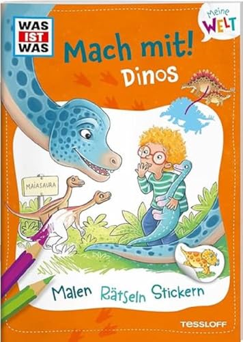 WAS IST WAS Meine Welt Mach mit! Dinos / Beschäftigungshefte mit Ausmalbildern, Stickern und Rätseln für Kinder ab 3 Jahren von Tessloff Verlag Ragnar Tessloff GmbH & Co. KG