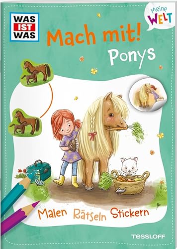 WAS IST WAS Meine Welt Mach mit! Ponys / Mitmach-Hefte für Kinder ab 3 Jahren / Schattenrätsel, Unterschiede finden, Labyrinthe uvm. / Mit bunten Stickern