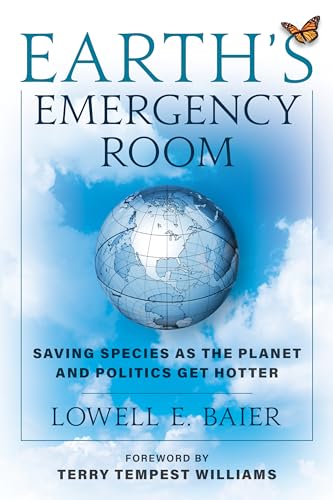 Earth's Emergency Room: Saving Species As the Planet and Politics Get Hotter von Rowman & Littlefield