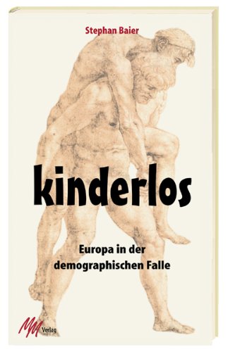 kinderlos - Europa in der demographischen Falle