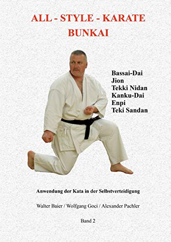 All-Style Karate Bunkai 2: Die Anwendung von Bassai Dai, Jion, Kanku-Dai, Enpi, Tekki Nidan und Tekki Sandan in der Selbstverteidigung