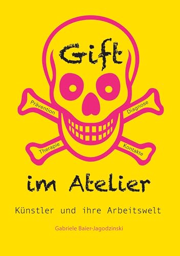 Gift im Atelier: Künstler und ihre Arbeitswelt von Books on Demand GmbH
