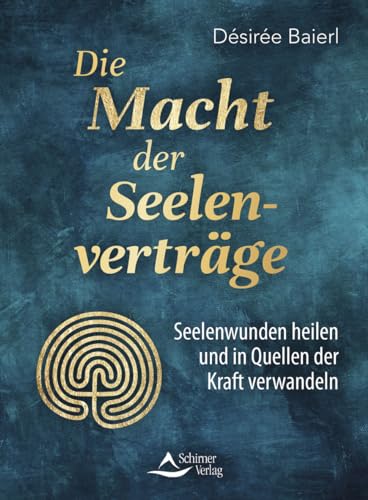 Die Macht der Seelenverträge: Seelenwunden heilen und in Quellen der Kraft verwandeln