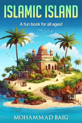 Islamic Island: A fun book for all ages!