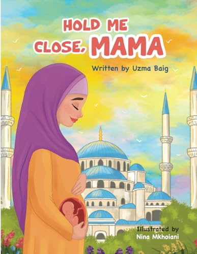 Hold Me Close, Mama (Parenting Series) von Independently published