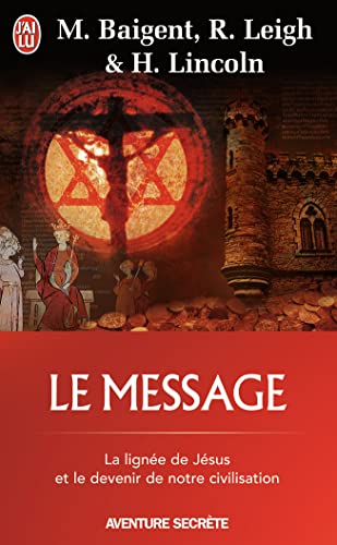 Le message: LA LIGNEE DE JESUS ET LE DEVENIR DE NOTRE CIVILISATION