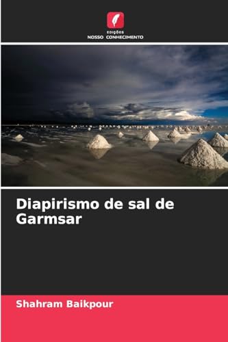 Diapirismo de sal de Garmsar von Edições Nosso Conhecimento