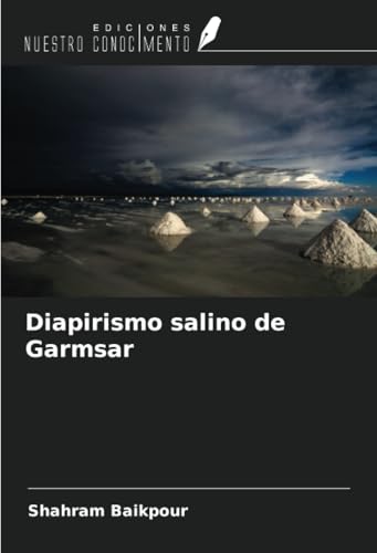 Diapirismo salino de Garmsar von Ediciones Nuestro Conocimiento