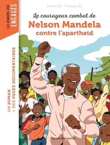 Le courageux combat de Nelson Mandela contre l'Apartheid Le courageux combat de Nelson Mandela contre l'Apartheid von BAYARD JEUNESSE