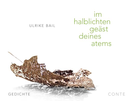 im halblichten geäst deines atems: Gedichte von Conte-Verlag