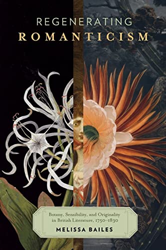 Regenerating Romanticism: Botany, Sensibility, and Originality in British Literature, 1750-1830
