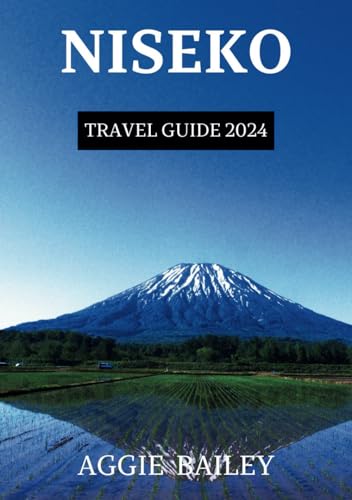Niseko Travel Guide 2024: A concise guide to its history, art, culture, and natural beauty, offering an unforgettable overview of this winter wonderland. von Independently published