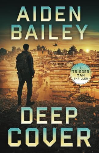Deep Cover (The Trigger Man, Band 2)