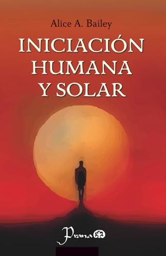 Iniciación humana y solar Iniciación humana y solar von Independently published