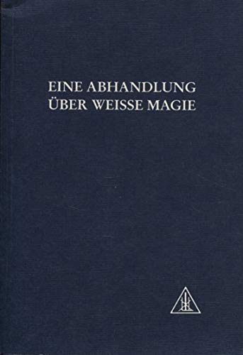 Eine Abhandlung über Weiße Magie: Der Weg des Jüngers