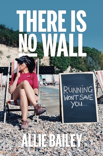 There is No Wall: Running won't save you von Vertebrate Publishing