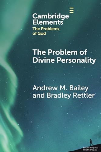 The Problem of Divine Personality (Elements in the Problems of God) von Cambridge University Press