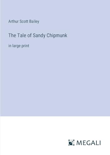 The Tale of Sandy Chipmunk: in large print